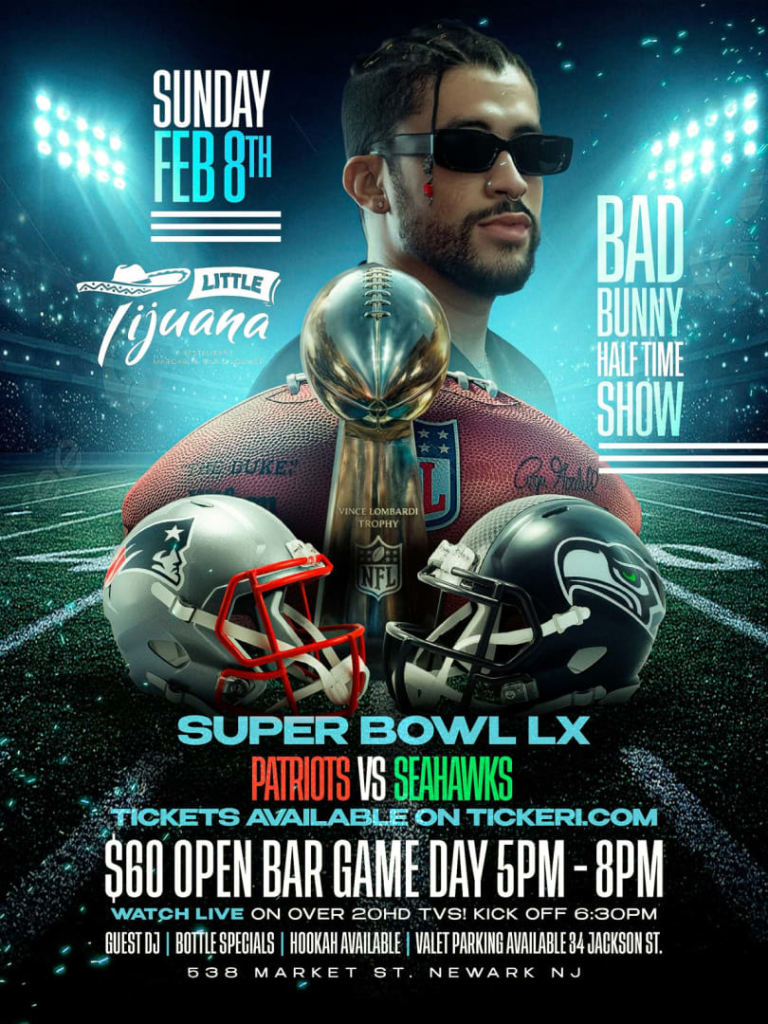 Event - SUN FEB 8TH THE BIG GAME & BAD BUNNY HALFTIME SHOW VIEWING PARTY AT LITTLE TIJUANA - Newark, New Jersey - 8 de febrero de 2026 | concert tickets