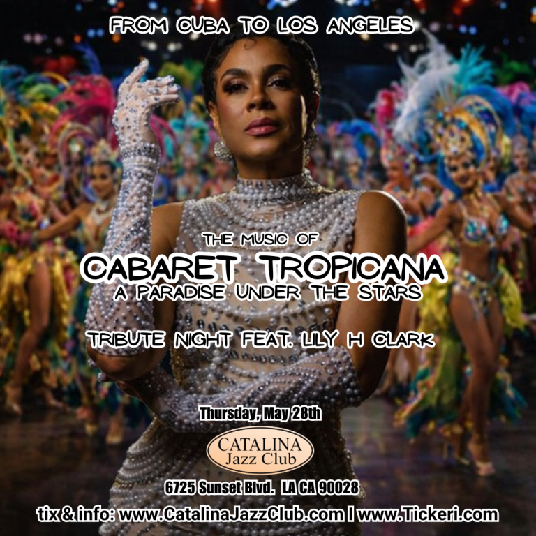 Event - Havana Nights Presents: Cabaret Tropicana feat. Lily H Clark - Los Angeles, CA - jue, 28 de mayo de 2026} | concert tickets
