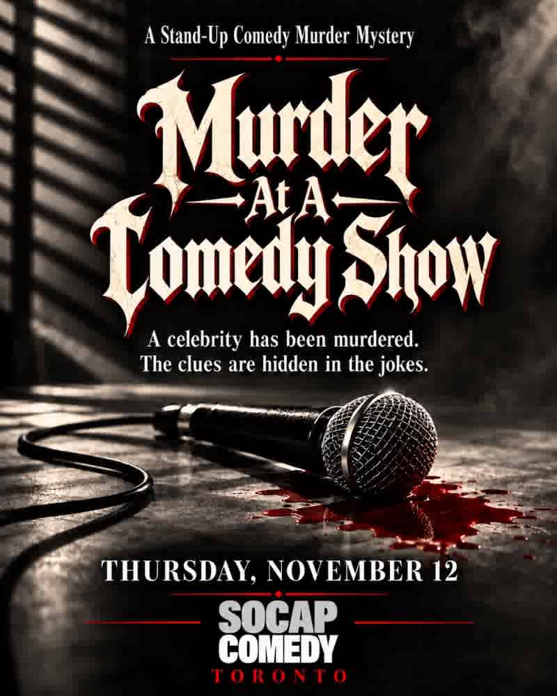 Murder At A Comedy Show: Thursday November 12 at SoCap Comedy Toronto
