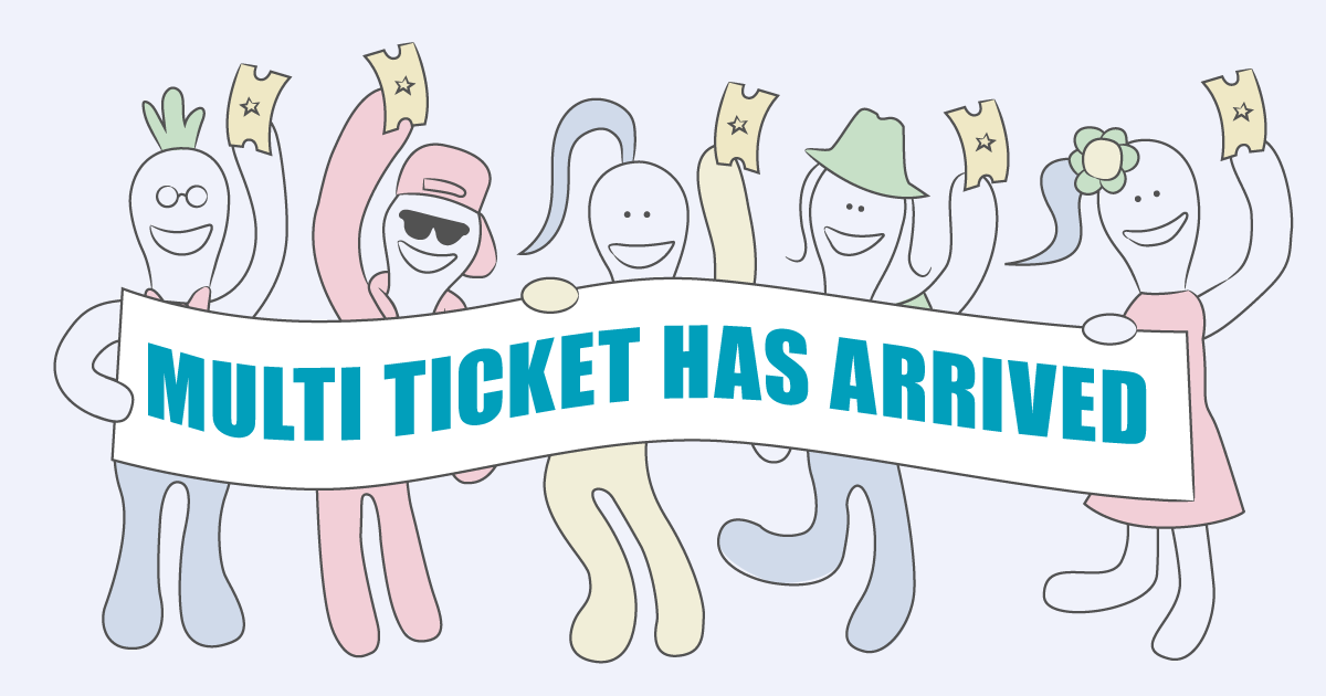 Multi Ticket has arrived