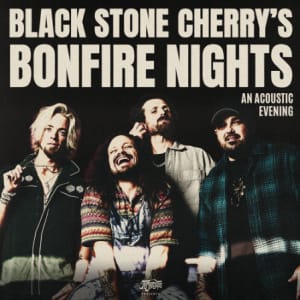 BLACK STONE CHERRY Bonfire Nights: An Acoustic Evening