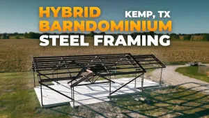  Hybrid Barndominium Steel Framing Update in Kemp Texas | Texas Best Construction 
