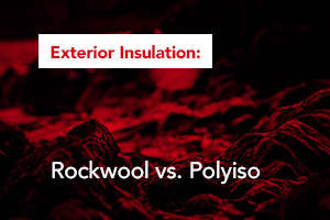 Exterior Insulation: Rockwool vs. Polyiso
