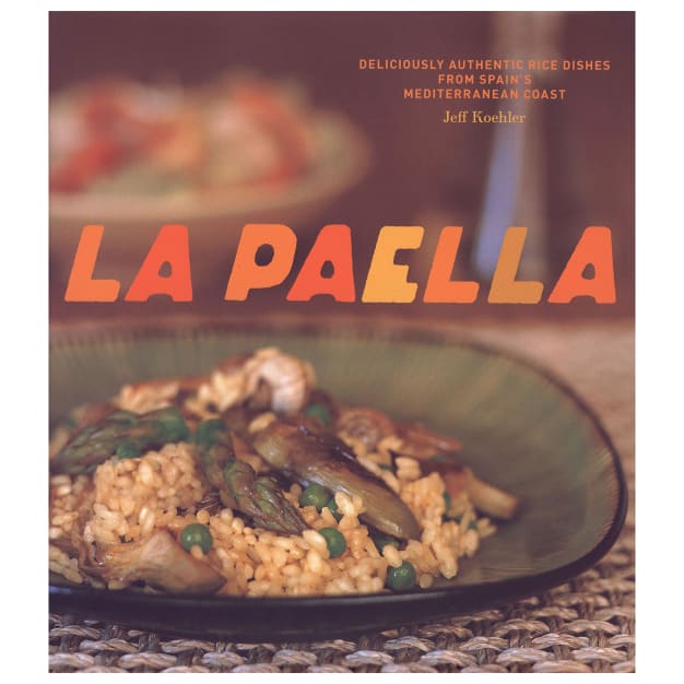 Image for La Paella: Deliciously Authentic Rice Dishes by Jeff Koehler