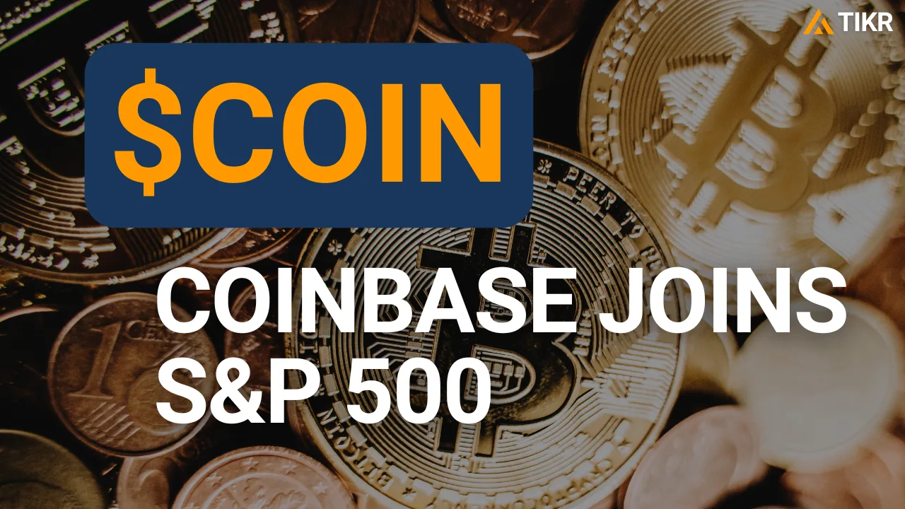 As ações da Coinbase (COIN) subiram 11% hoje após a notícia da inclusão do  S&P 500 | TIKR.com