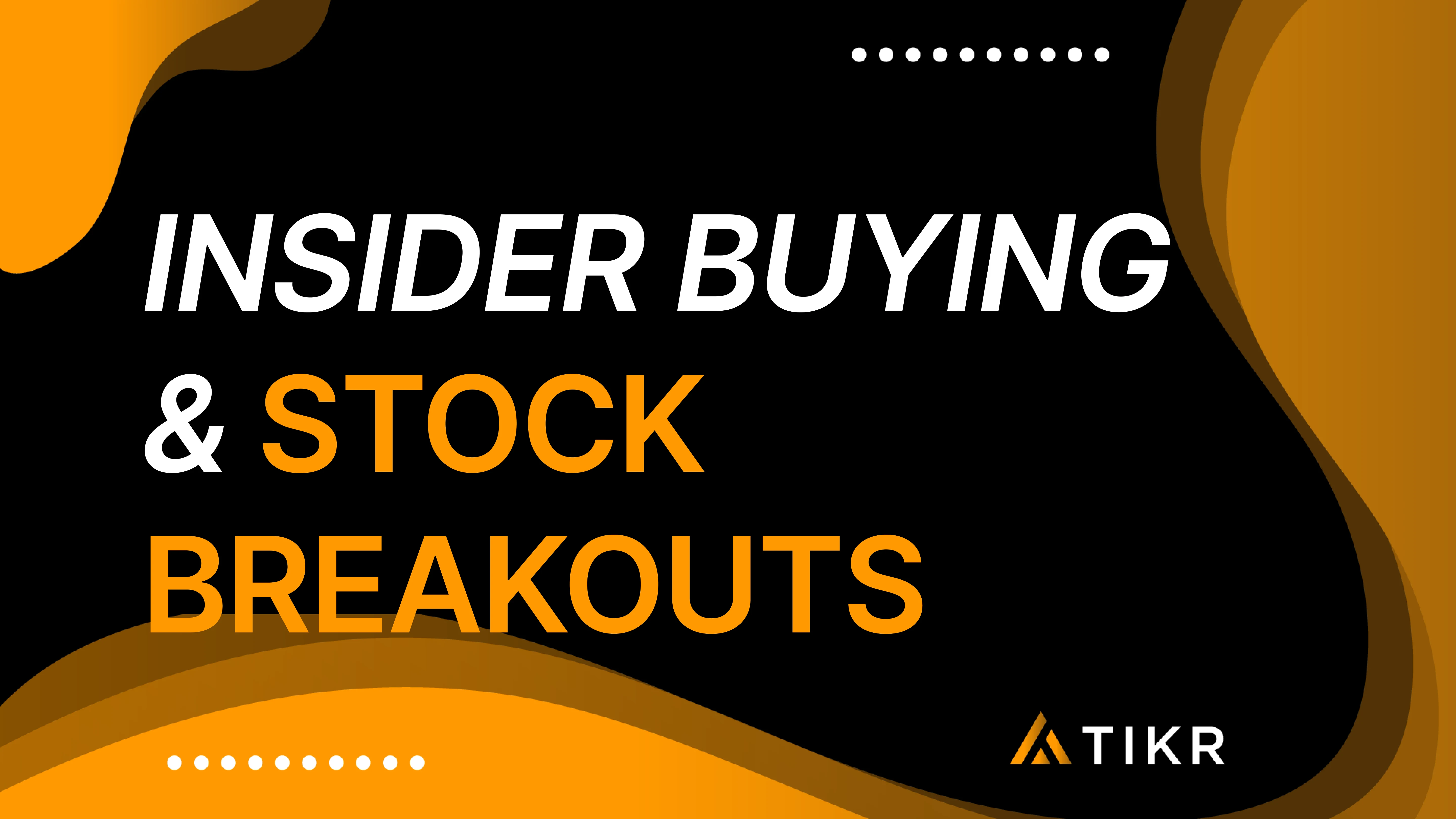 How to Use Insider Buying to Predict Stock Breakouts | TIKR.com