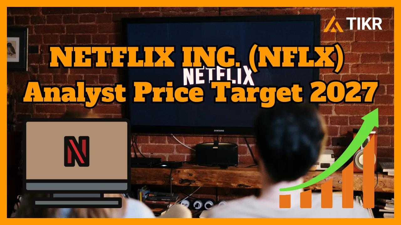 Netflix Stock Prediction: Where Analysts See the Stock Going by 2027 |  TIKR.com