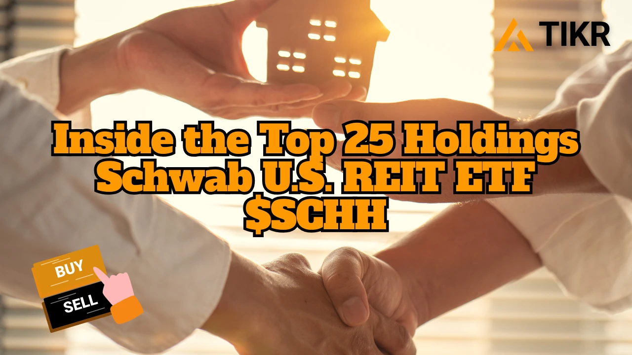 施瓦布美国房地产投资信托ETF (SCHH) 前25 名持股| TIKR.com
