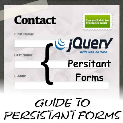 Persistent Form data using jQuery Persistent Form data using jQuery