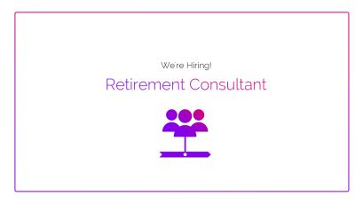 We're Hiring - Retirement Consultant