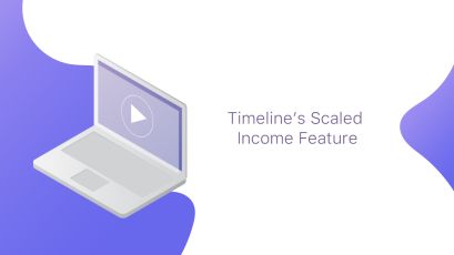 Timeline's Scaled Income Feature