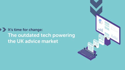 It’s time for change: The outdated tech powering the UK advice market
