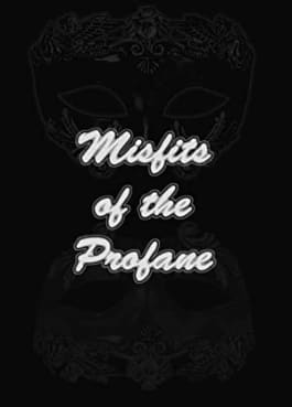 Misfits of the Profane