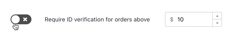 Enabling and disabling the automatic ID verification for orders above a certain price