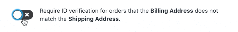 Enabling and disabling the automatic ID verification for orders with mismatching billing to shipping addresses