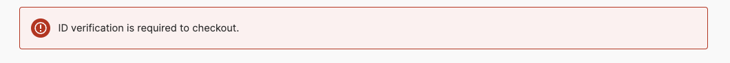 WooCommerce checkout error message shown to customers if they don't verify their ID before they attempt to place an order