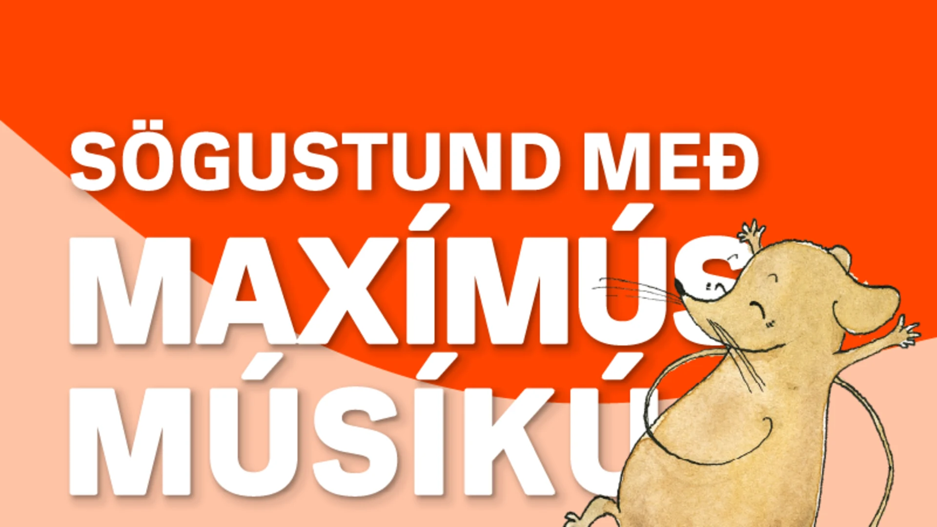 Fjölskyldudagskrá Hörpu: Söngstund með Sigga&Ingibjörgu og Maxímús Músíkús