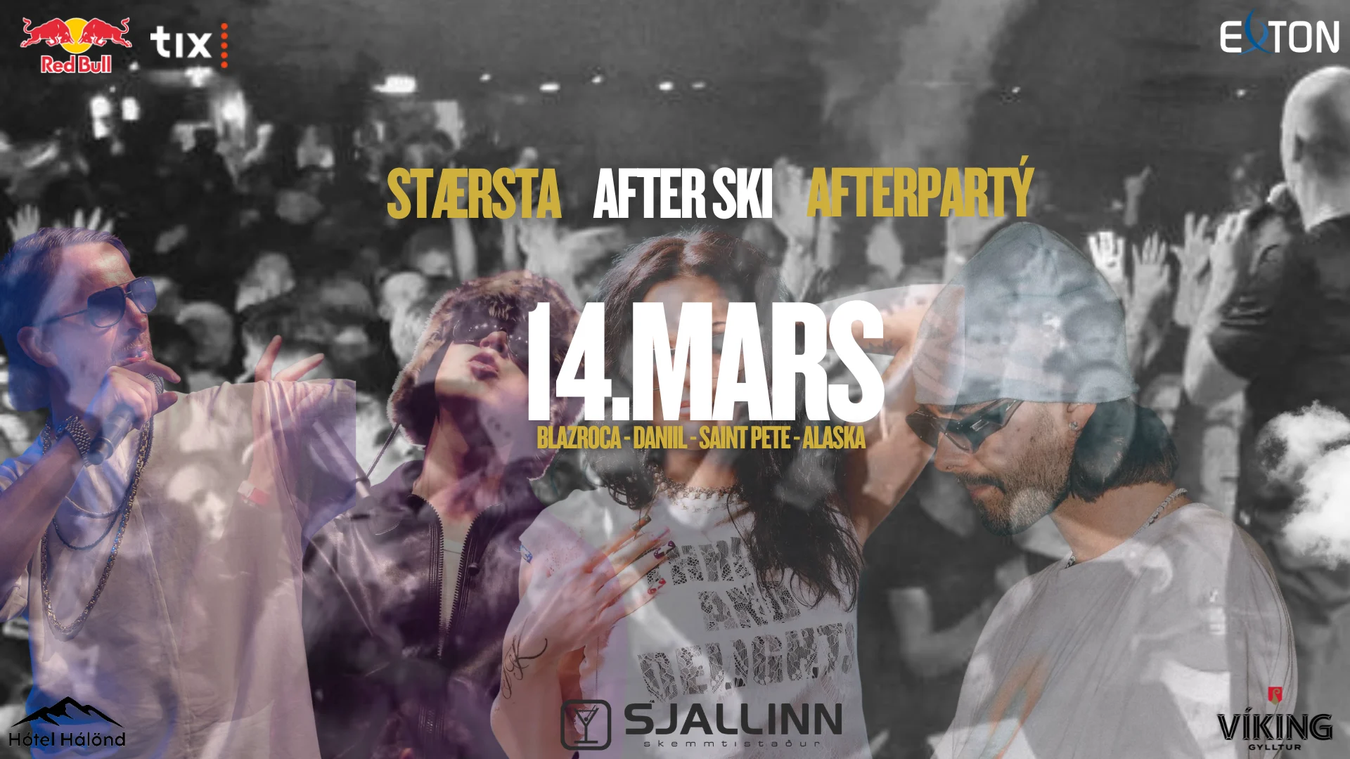 AFTER SKI AFTERPARTÍ Í SJALLANUM – BLAZROCA -DANIIL – ALASKA – SAINT PETE