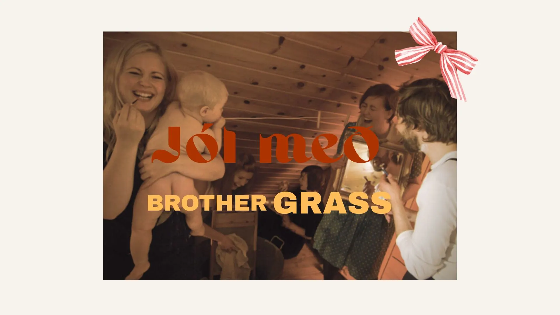 Jól með Brother Grass