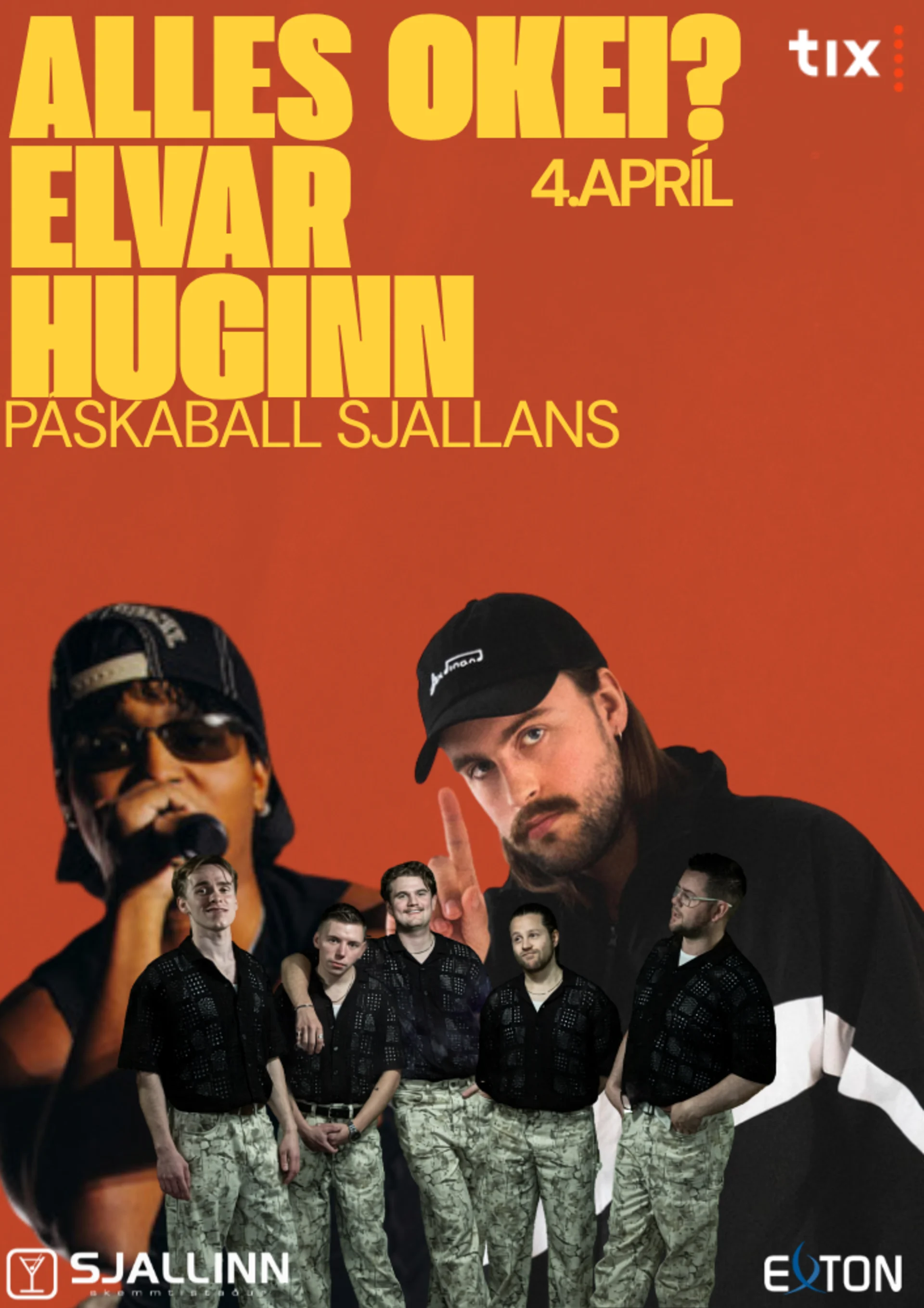 PÁSKAR Í SJALLANUM – ELVAR – HUGINN – ALLES OKEI?