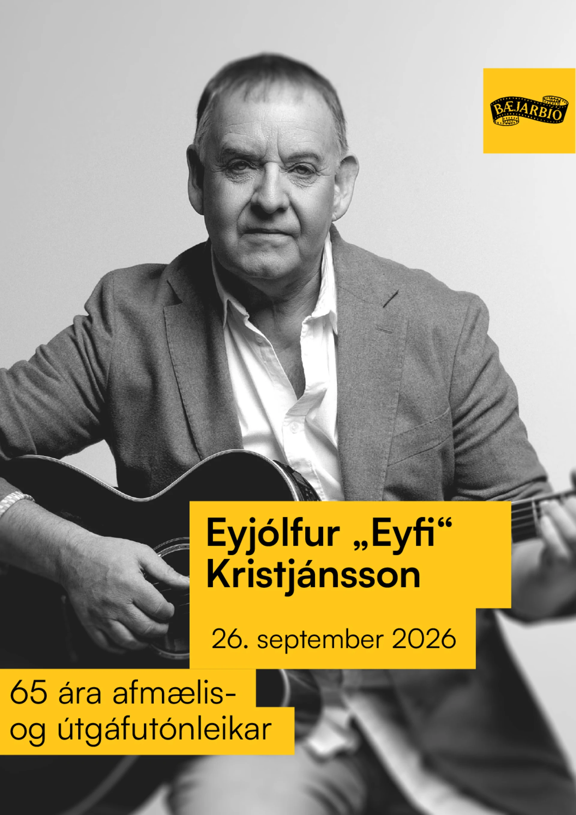 Eyjólfur “Eyfi” Kristjánsson - 65 ára afmælis- og útgáfutónleikar