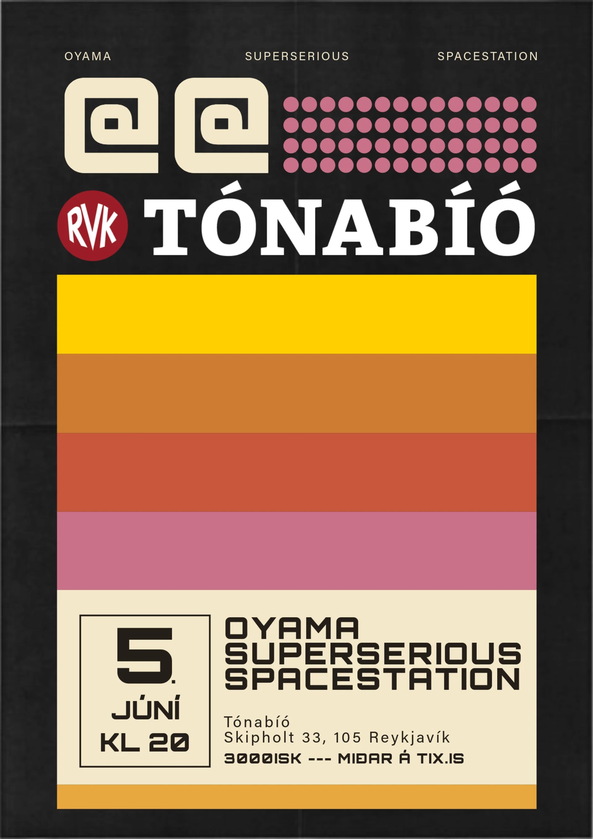 OYAMA x SUPERSERIOUS x SPACESTATION í Tónabíó