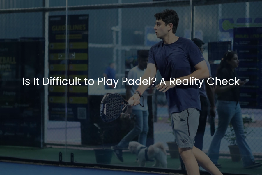 Is It Difficult to Play Padel?
