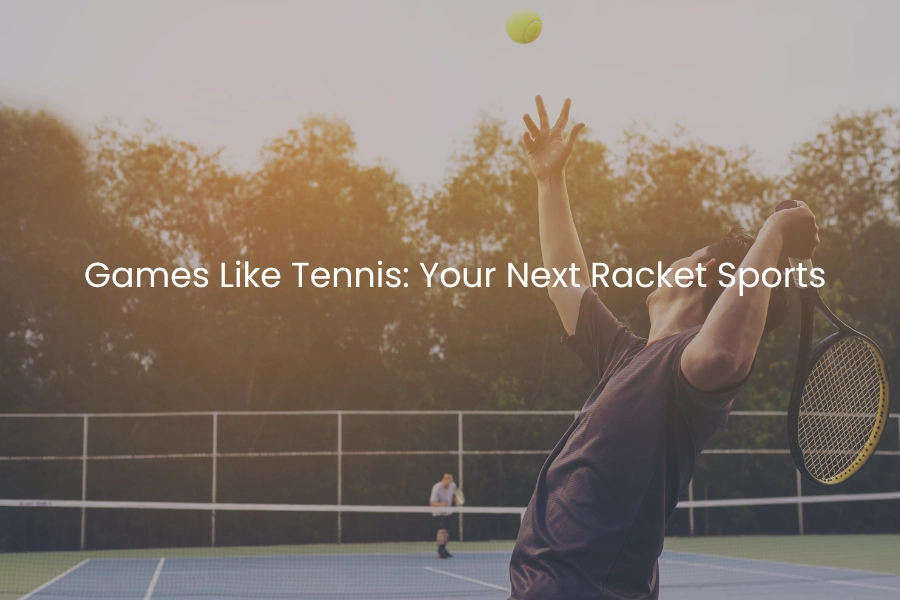Games Like Tennis: Your Next Racket Sports