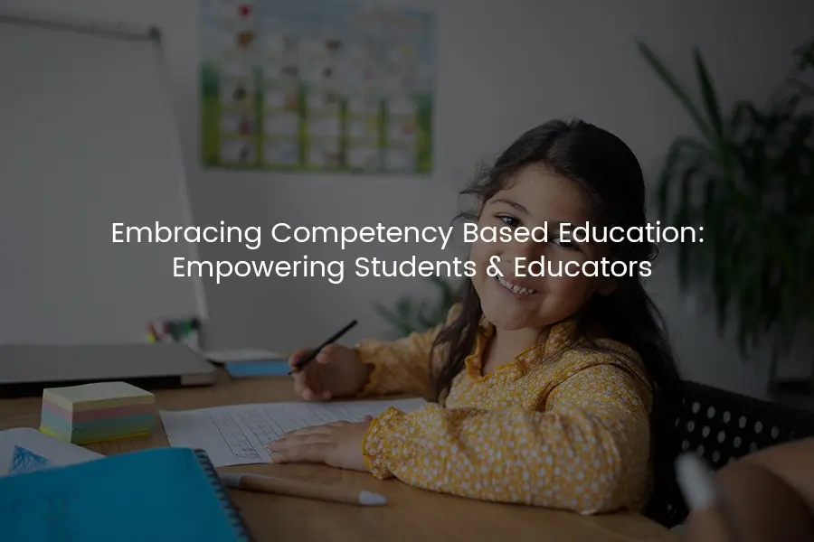 Embracing Competency Based Education: Empowering Students & Educators