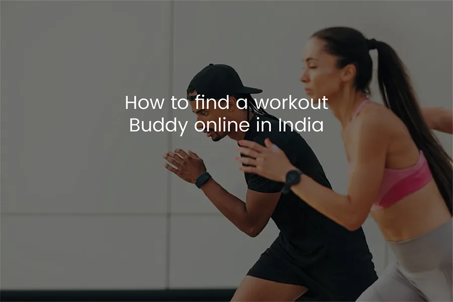 How to find a workout buddy online in India?