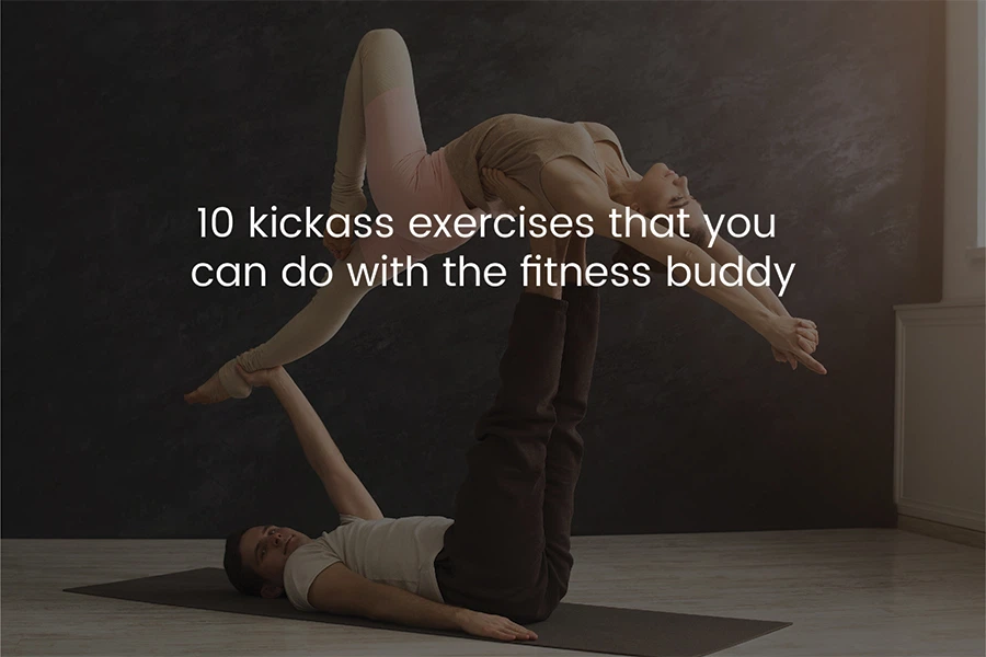 10 kickass exercises that you can do with a fitness buddy!