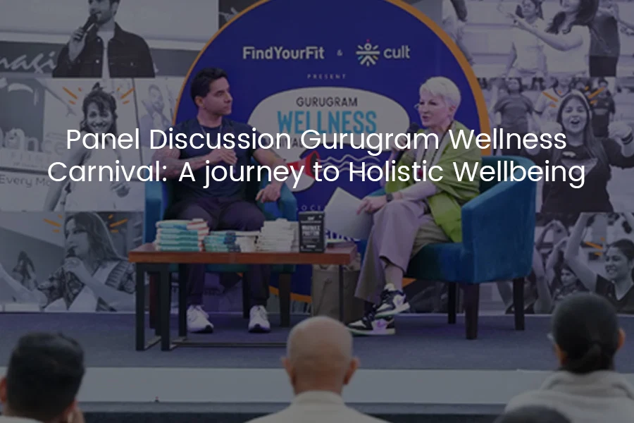 Panel Discussions Gurugram Wellness Carnival: A Journey to Holistic Wellbeing
