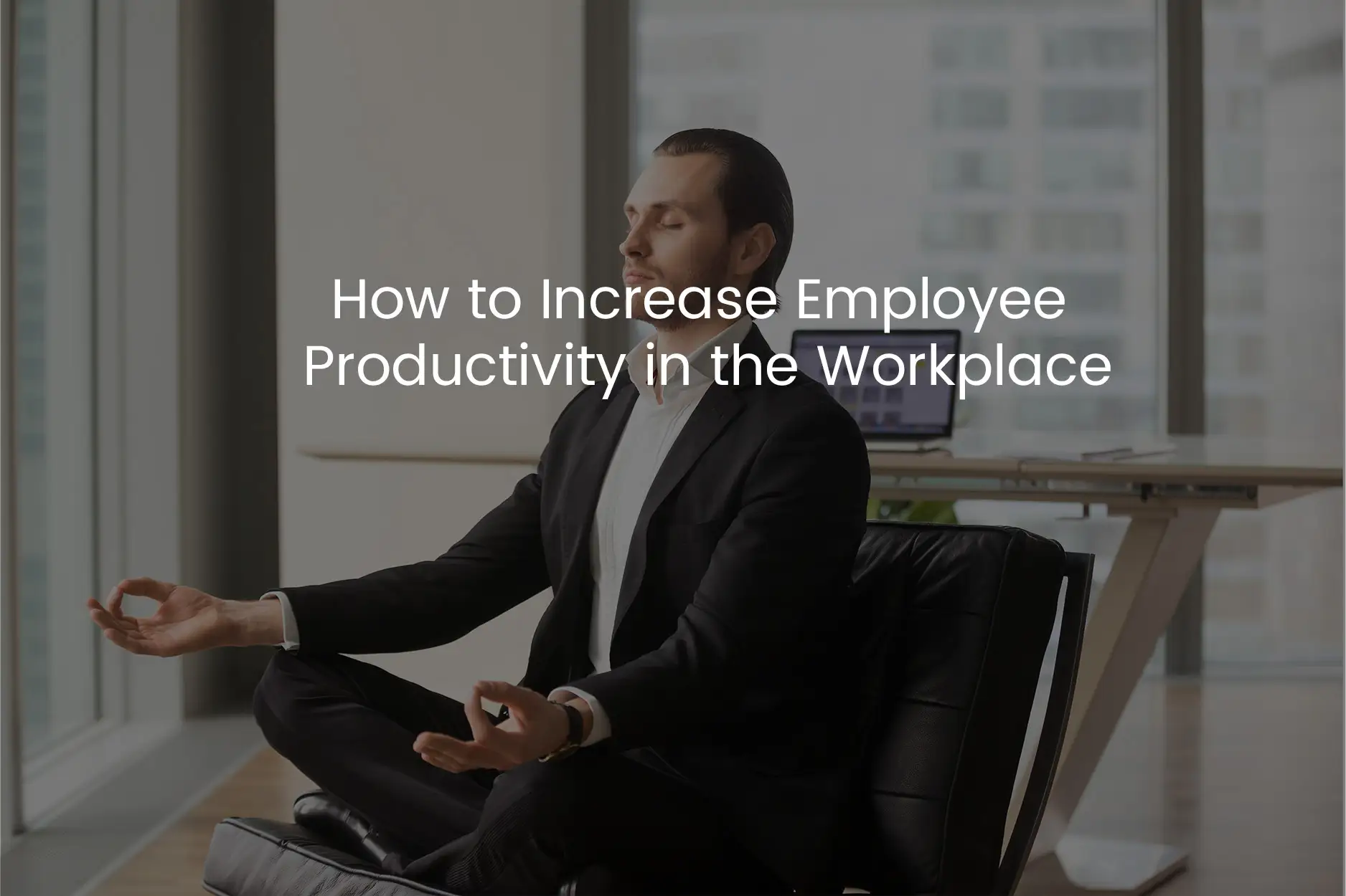 How to increase employee productivity in the workplace