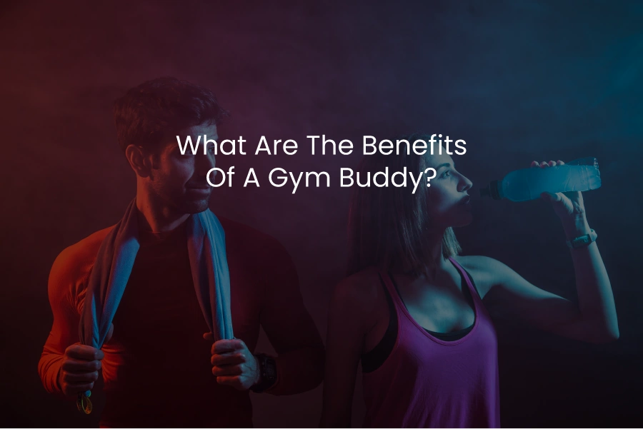 What are the benefits of a gym buddy?