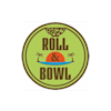 Roll & Bowl