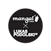 Mangal X Lukas Podolski