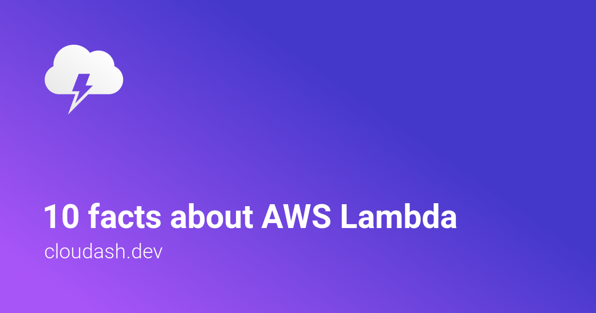 10 facts about AWS Lambda — Cloudash Blog