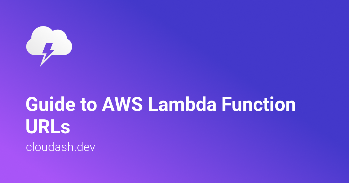 Guide to AWS Lambda Function URLs — Cloudash Blog