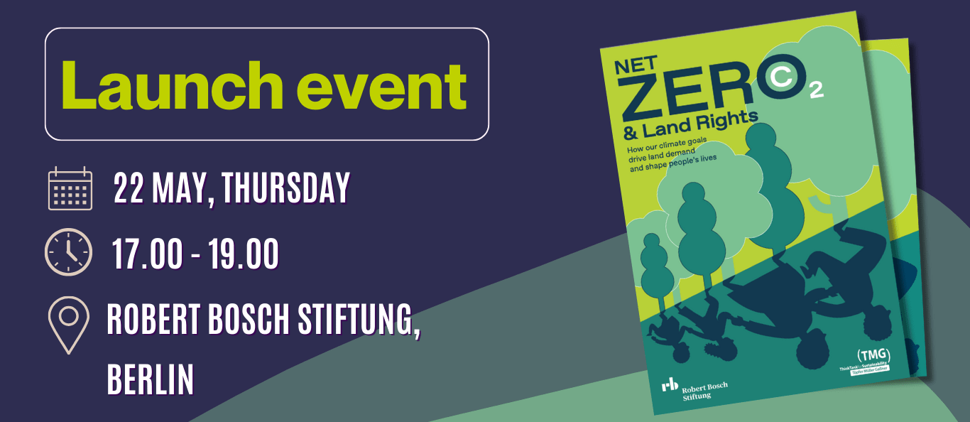 Net Zero and Land Rights: How our climate goals drive land demand and shape people’s lives
