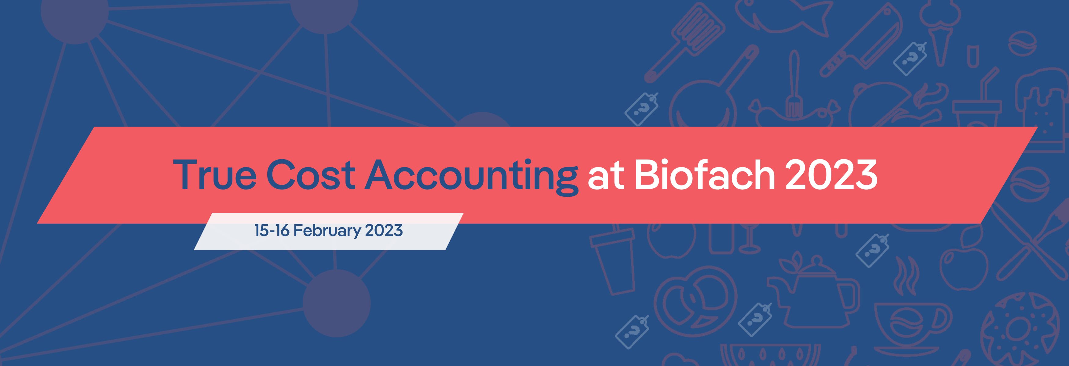 True Cost Accounting at BIOFACH 2023