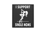 JTG I Support Single Mums Rubber Patch