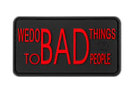 JTG We do bad Things Rubber Patch