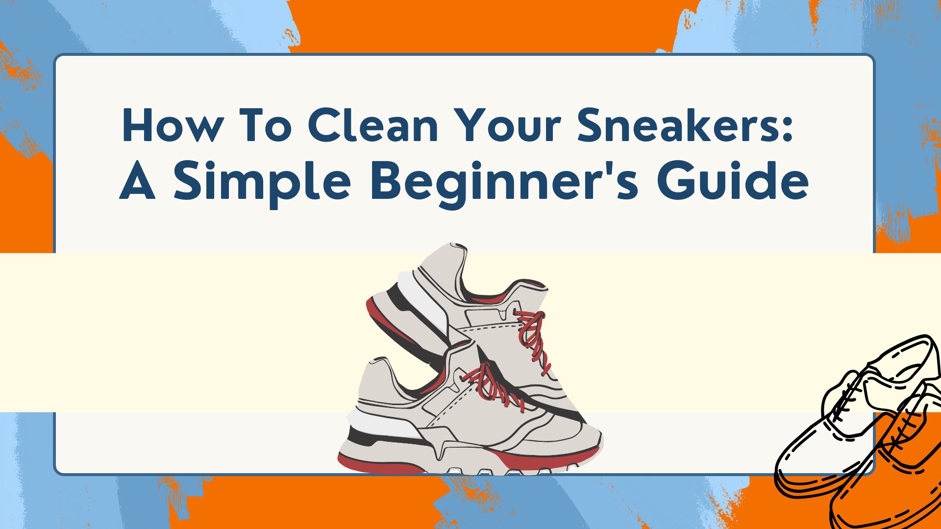 How to Clean Your Sneakers: A Simple Beginner's Guide