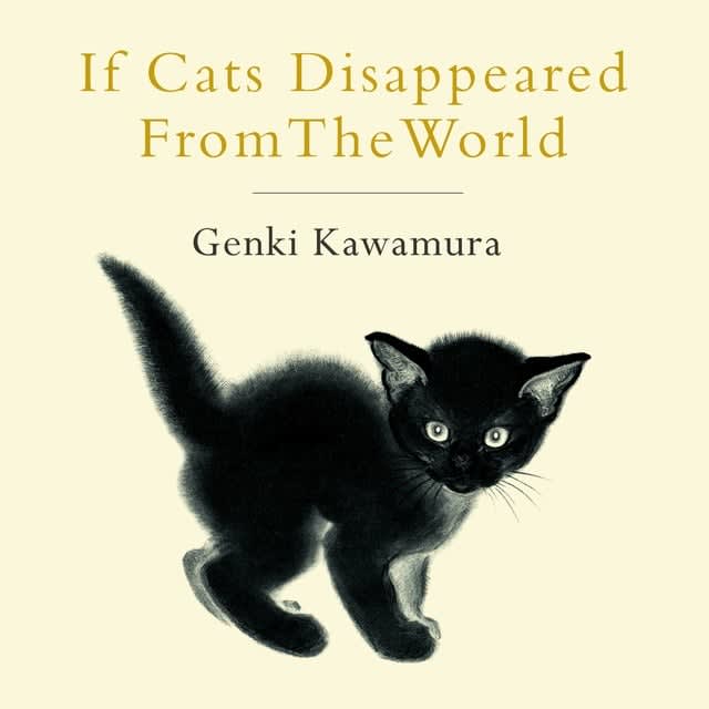 When Life Becomes Fleeting: A Review of 'If Cats Disappeared from the World' by Genki Kawamura