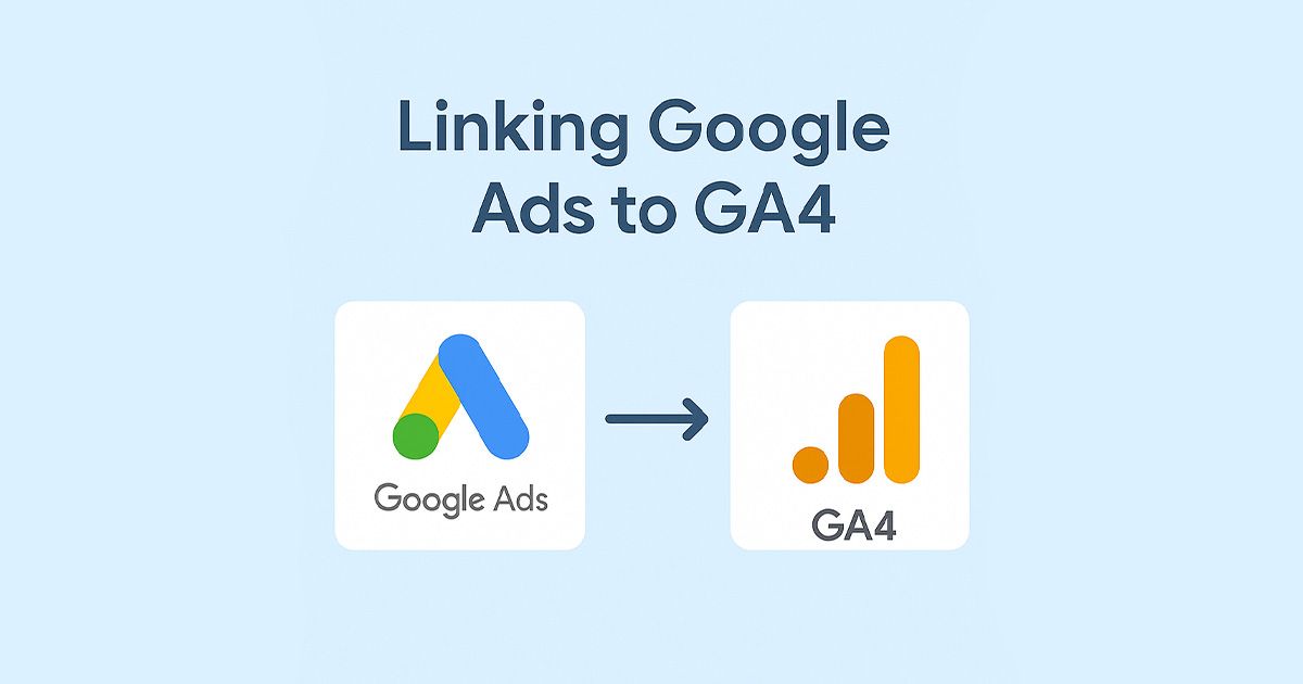 Unlock Your Full Marketing Picture: Linking Google Ads to GA4