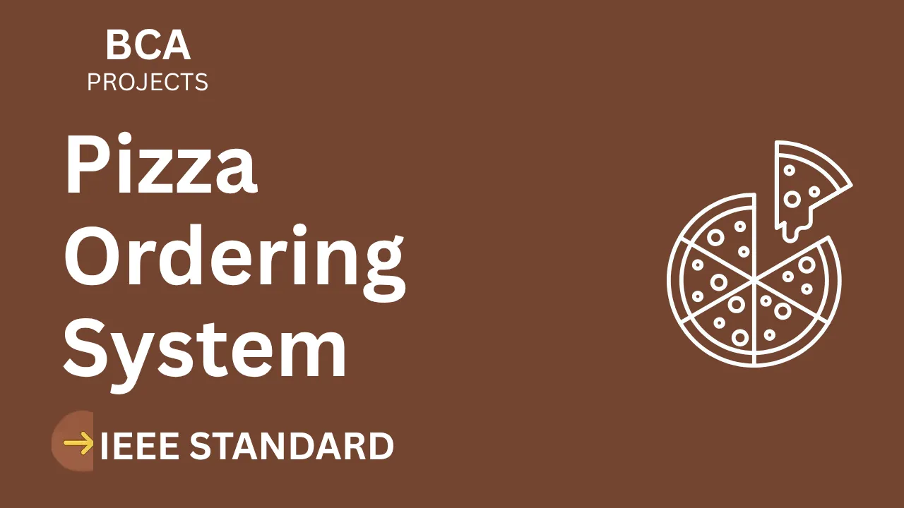 Ace Your BCA Final: Pizza Ordering System Project (IEEE Format) thumbnail
