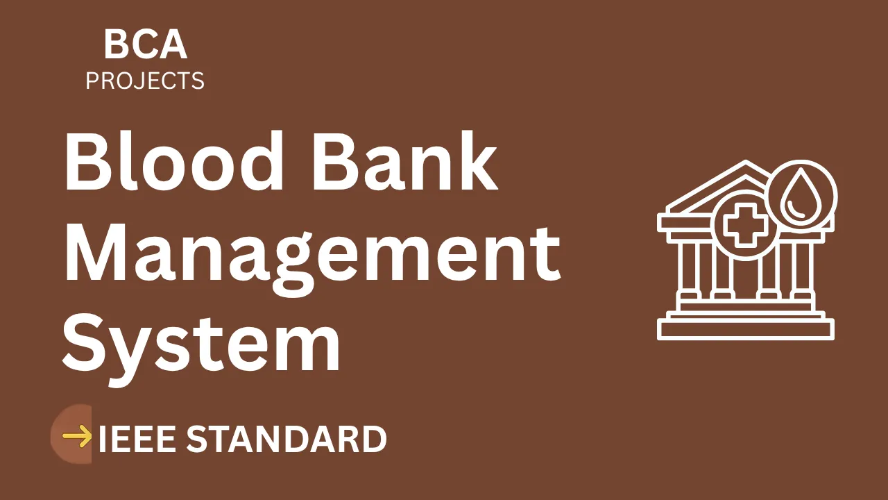 Blood Bank Management BCA Project (IEEE) – Report & Source Code thumbnail