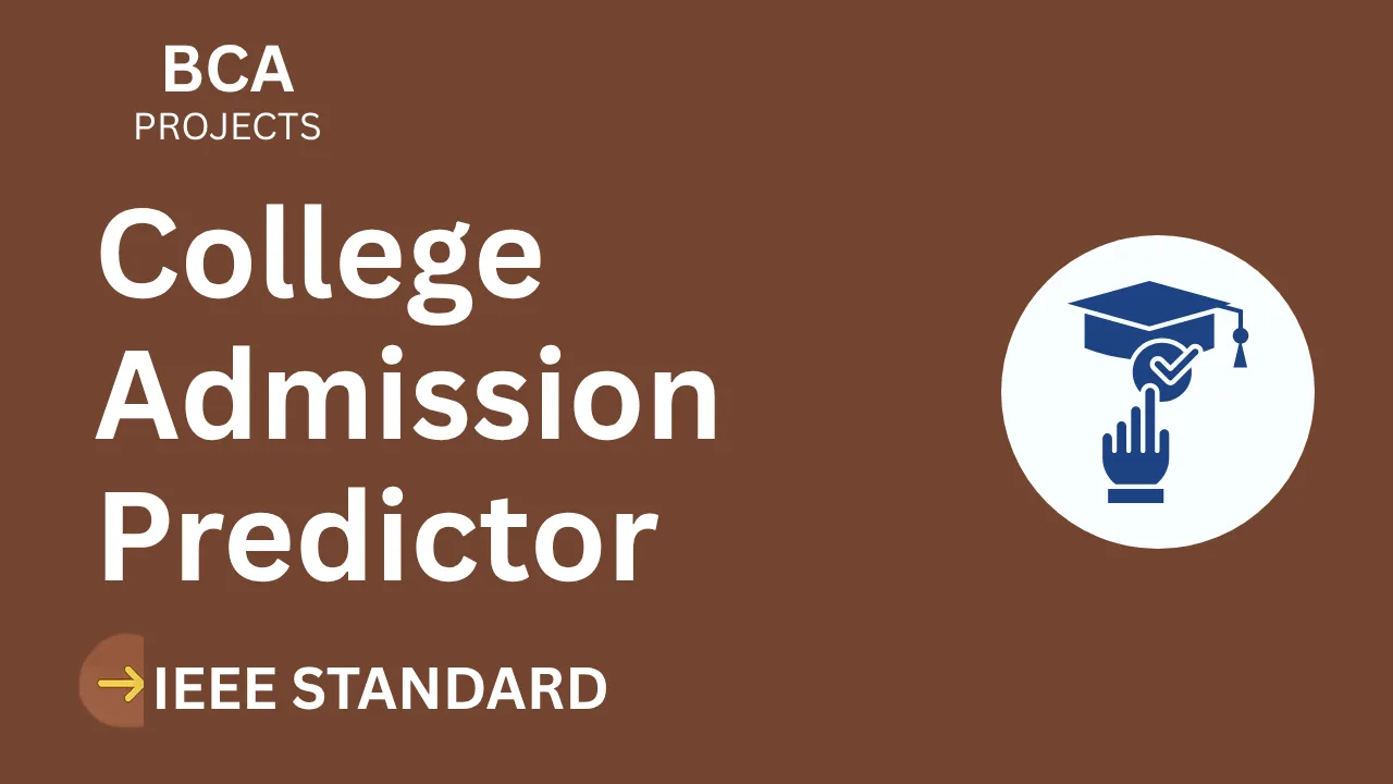 College Admission Predictor – BCA Project Report with IEEE Standard Format thumbnail