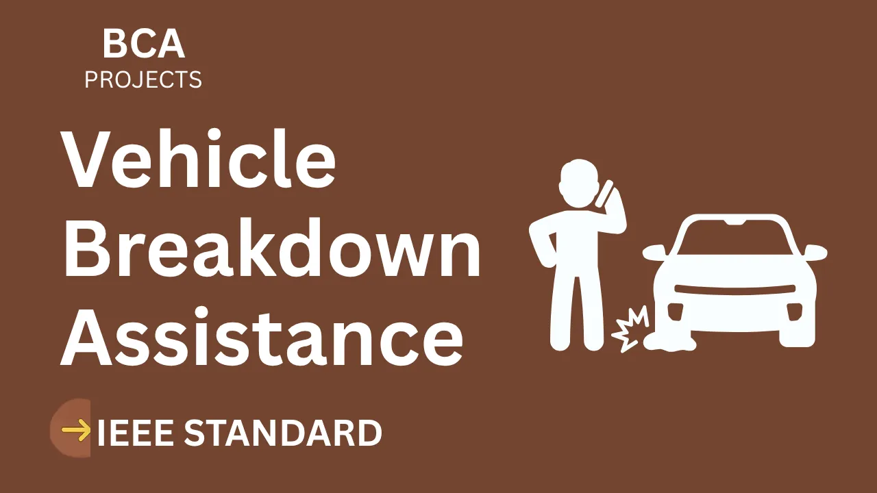 Vehicle Breakdown Assistance BCA Project Report – IEEE Format & Code thumbnail