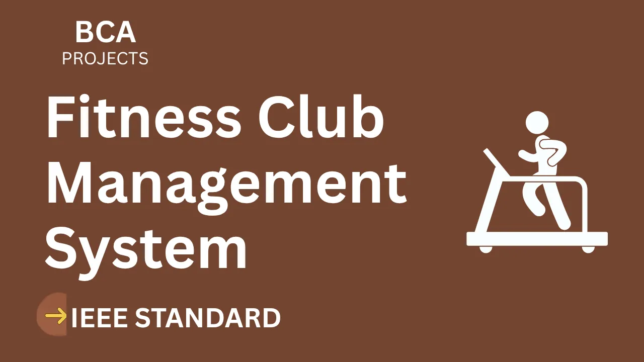 Fitness Club Management System – BCA Project Report with IEEE Standard Format thumbnail